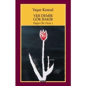 YER DEMIR GÖK BAKIR DAĞIN ÖTE YÜZÜ 2 - YAŞAR KEMAL