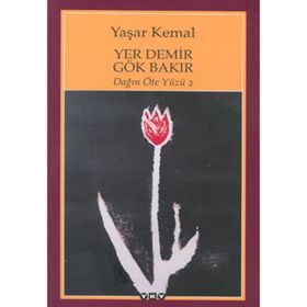 YER DEMIR GÖK BAKIR DAĞIN ÖTE YÜZÜ 2 - YAŞAR KEMAL