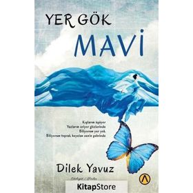 Yer Gök Mavi - Dilek Yavuz