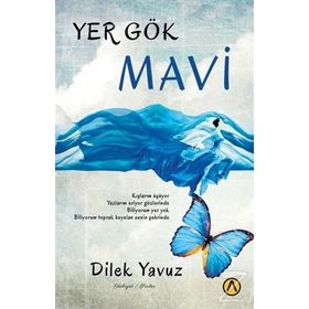 Yer Gök Mavi - Dilek Yavuz
