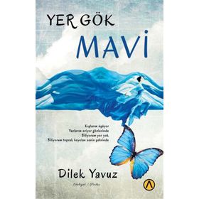 Yer Gök Mavi - Dilek Yavuz