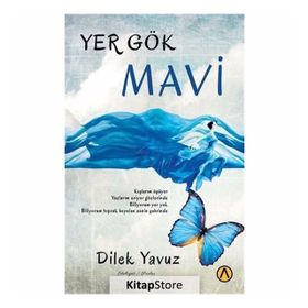 Yer Gök Mavi - Dilek Yavuz