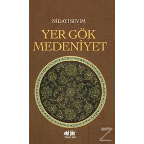 Yer Gök Medeniyet - Nidayi Sevim