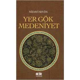 Yer Gök Medeniyet - Nidayi Sevim