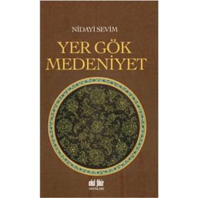 Yer Gök Medeniyet - Nidayi Sevim