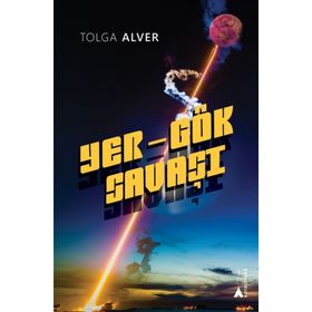 Yer Gök Savaşı - Tolga Alver