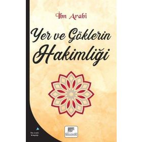 Yer ve Göklerin Hakimliği İbn Arabi
