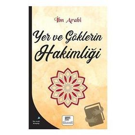 Yer ve Göklerin Hakimliği İbn Arabi