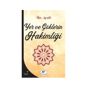 Yer ve Göklerin Hakimliği İbn Arabi