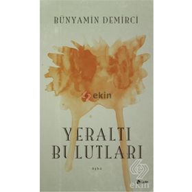 Yeraltı Bulutları - Bünyamin Demirci