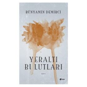 Yeraltı Bulutları - Bünyamin Demirci