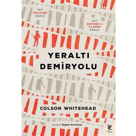 Yeraltı Demiryolu - Colson Whitehead