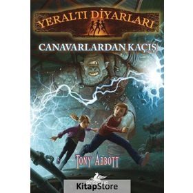 Yeraltı Diyarları 2 - Canavarlardan Kaçış - Tony Abbott
