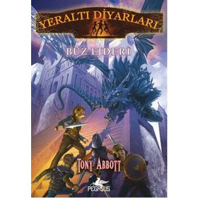 Yeraltı Diyarları 4 - Buz Ejderi - Tony Abbott
