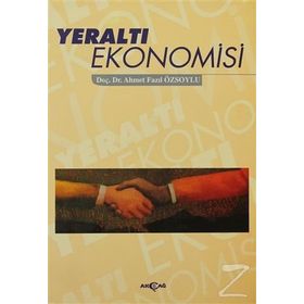YERALTI EKONOMISI - AHMET FAZIL ÖZSOYLU