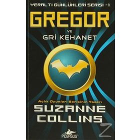 YERALTI GÜNLÜKLERİ SERISI 1 - GREGOR VE GRI KEHANET - SUZANNE COLLINS