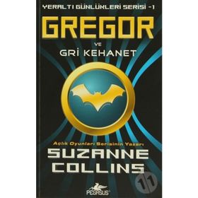 YERALTI GÜNLÜKLERİ SERISI 1 - GREGOR VE GRI KEHANET - SUZANNE COLLINS
