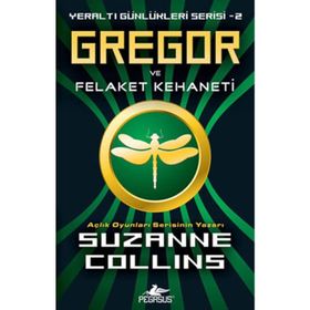 YERALTI GÜNLÜKLERİ SERISI 2 - GREGOR VE FELAKELER KEHANETI - SUZANNE COLLINS