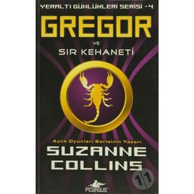 YERALTI GÜNLÜKLERİ SERISI 4 - GREGOR VE SIR KEHANETI - SUZANNE COLLINS