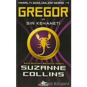 YERALTI GÜNLÜKLERİ SERISI 4 - GREGOR VE SIR KEHANETI - SUZANNE COLLINS