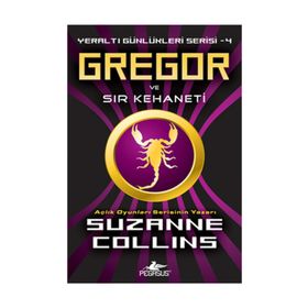 YERALTI GÜNLÜKLERİ SERISI 4 - GREGOR VE SIR KEHANETI - SUZANNE COLLINS