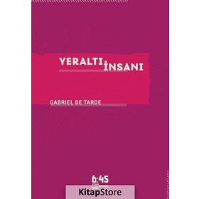 Yeraltı İnsanı - Gabriel De Tarde