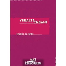 Yeraltı İnsanı - Gabriel De Tarde