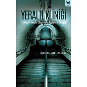 Yeraltı Kliniği: Türkiyede Yeraltı Edebiyatı ve Toplumsal Cinsiyet Nika Yayınevi