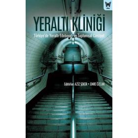 Yeraltı Kliniği: Türkiyede Yeraltı Edebiyatı ve Toplumsal Cinsiyet Nika Yayınevi