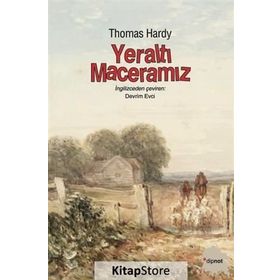 Yeraltı Maceramız - Thomas Hardy