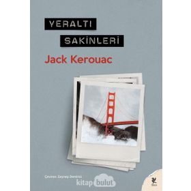 YERALTI SAKINLERI - JACK KEROUAC