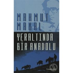 YERALTINDA BIR ANADOLU - MAHMUT MAKAL