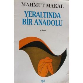 YERALTINDA BIR ANADOLU - MAHMUT MAKAL