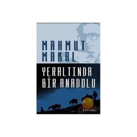 YERALTINDA BIR ANADOLU - MAHMUT MAKAL