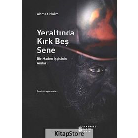 Yeraltında Kırk Beş Sene - babanzade ahmet naim