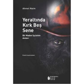 Yeraltında Kırk Beş Sene - babanzade ahmet naim
