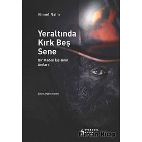 Yeraltında Kırk Beş Sene - babanzade ahmet naim