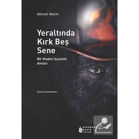 Yeraltında Kırk Beş Sene - babanzade ahmet naim