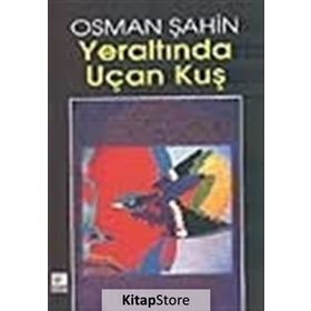 YERALTINDA UÇAN KUŞ - OSMAN ŞAHİN