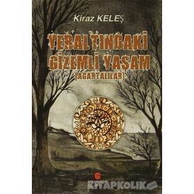 YERALTINDAKI GIZEMLI YAŞAM (AGARTALILAR) - KIRAZ KELEŞ