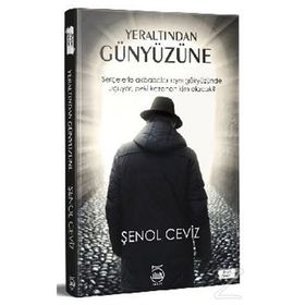 Yeraltından Günyüzüne - Şenol Ceviz