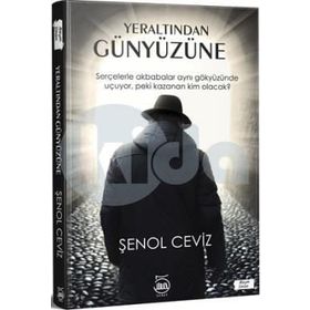 Yeraltından Günyüzüne - Şenol Ceviz