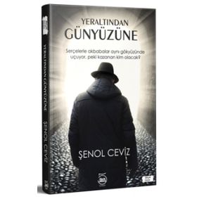 Yeraltından Günyüzüne - Şenol Ceviz