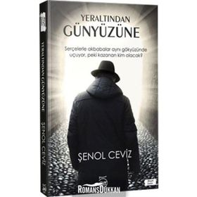 Yeraltından Günyüzüne - Şenol Ceviz