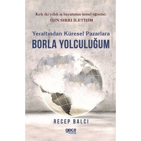 Yeraltından Küresel Pazarlara Borla Yolculuğum Recep Balcı