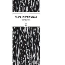 Yeraltından Notlar - Dostoyevski