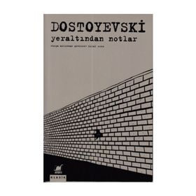Yeraltından Notlar - Dostoyevski