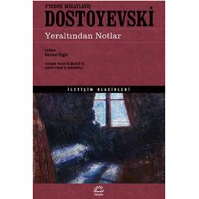 Yeraltından Notlar - Fyodor Mihailoviç Dostoyevski