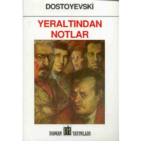Yeraltından Notlar - Fyodor Mihailoviç Dostoyevski