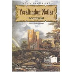 YERALTINDAN NOTLAR - FYODOR MIHAYLOVIÇ DOSTOYEVSKI (ISBN:9786051003429)